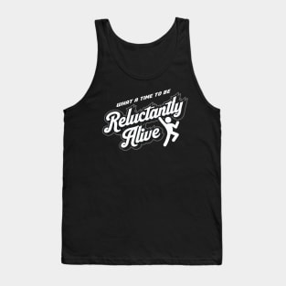 Reluctantly Alive Tank Top